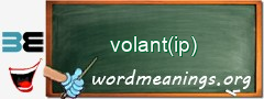 WordMeaning blackboard for volant(ip)